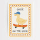 Goose On The Loose